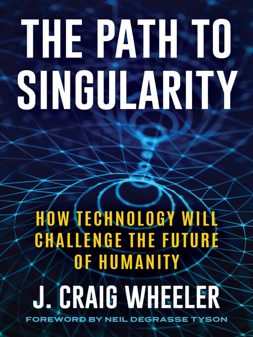 Title details for Path to Singularity by J. Craig Wheeler - Available